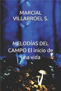Melodías del Campo El Inicio de Una Vida
