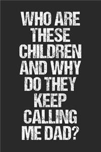 Who Are These Children and Why Do They Keep Calling Me Dad?