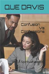 Confusions Vs Confessions: A Spiritual Identity