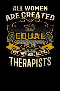 All Women Are Created Equal But Then Some Become Therapists
