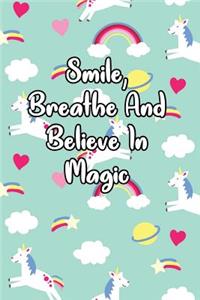 Smile, Breathe and Believe in Magic