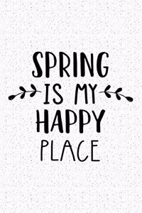 Spring Is My Happy Place