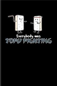 Everybody Was Tofu Fighting