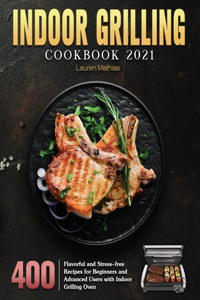Indoor Grilling Cookbook 2021