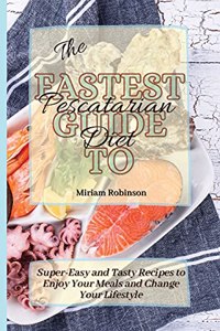 The Fastest Guide to Pescatarian Diet