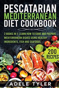 Pescatarian Mediterranean Diet Cookbook