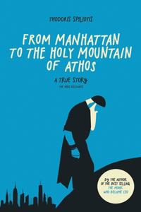 From Manhattan to the Holy Mountain of Athos: A true story