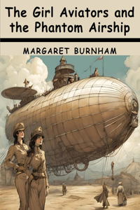 Girl Aviators and the Phantom Airship