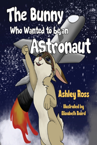 Bunny Who Wanted to be an Astronaut