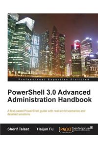 Powershell 3.0 Advanced Administration Handbook