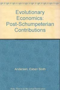 Evolutionary Economics: Post-Schumpeterian Contributions
