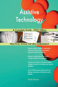 Assistive Technology A Complete Guide - 2020 Edition