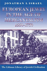 European Jewry in the Age of Mercantilism 1550-1750