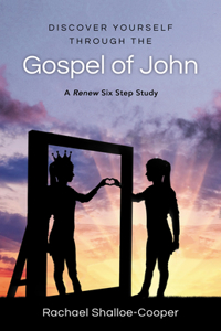 Discover Yourself Through the Gospel of John