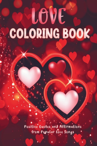 Love Coloring Book: Positive Quotes and Affirmations from Popular Love Songs