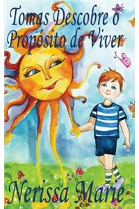 Tomas Descobre o Propósito de Viver (historia infantil, livros infantis, livros de crianças, livros para bebês, livros paradidáticos, livro infantil ilustrado, livrinho infantil, livros infantis)