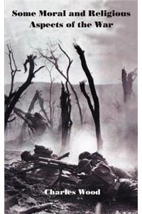 Some Moral and Religious Aspects of the War