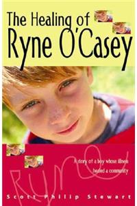 The Healing of Ryne O'Casey