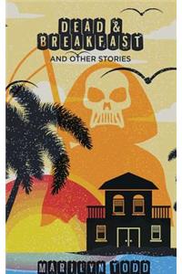 Dead & Breakfast and Other Stories