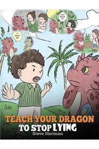 Teach Your Dragon to Stop Lying