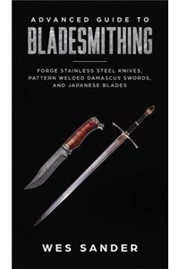 Advanced Guide to Bladesmithing