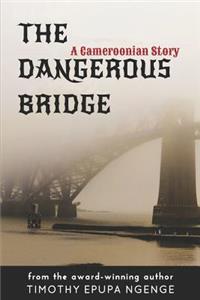 The Dangerous Bridge