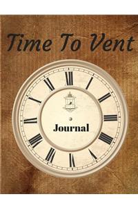 Time to Vent: Lined Journal - Notebook - Composition Book - 8.5 X 11 Paper - Wide Ruled - 100 Pages