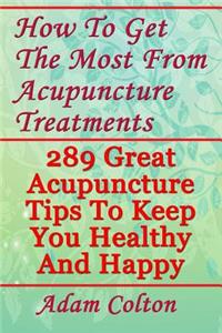How To Get The Most From Acupuncture Treatments