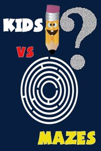 Kids VS Mazes ( Kids Activity Game Book for 5-10 )