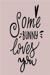 Some Bunny Loves You