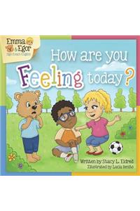 How are you Feeling Today?