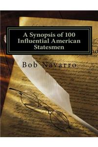 A Synopsis of 100 Influential American Statesmen