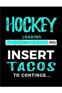 Hockey Loading 75% Insert Tacos To Continue