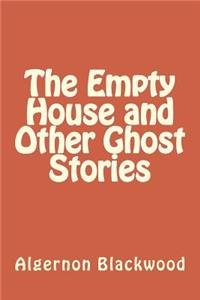 The Empty House and Other Ghost Stories