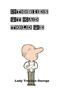 Stories My Dad Told Me