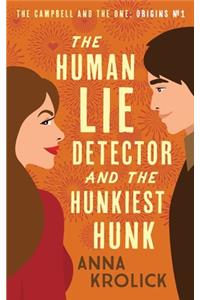 Human Lie Detector and the Hunkiest Hunk