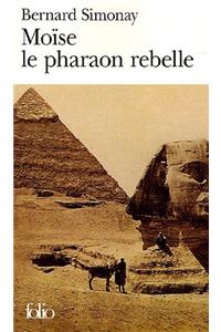 Moise le pharaon rebelle