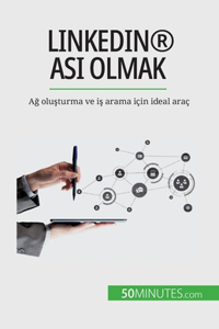 LinkedIn(R) ası olmak