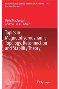 Topics in Magnetohydrodynamic Topology, Reconnection and Stability Theory