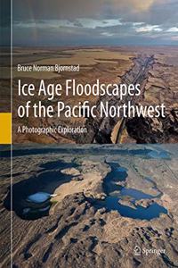Ice Age Floodscapes of the Pacific Northwest