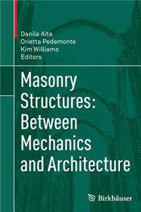 Masonry Structures: Between Mechanics and Architecture