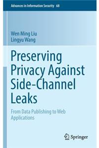 Preserving Privacy Against Side-Channel Leaks