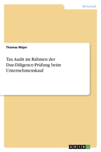 Tax Audit im Rahmen der Due-Diligence-Prüfung beim Unternehmenskauf