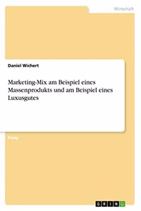 Marketing-Mix am Beispiel eines Massenprodukts und am Beispiel eines Luxusgutes