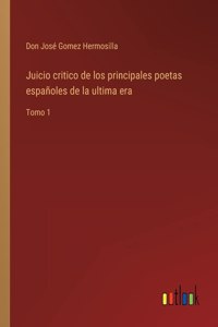 Juicio critico de los principales poetas españoles de la ultima era