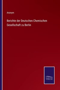 Berichte der Deutschen Chemischen Gesellschaft zu Berlin