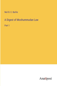 Digest of Moohummudan Law