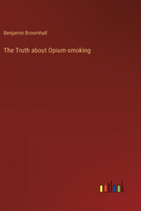 The Truth about Opium-smoking