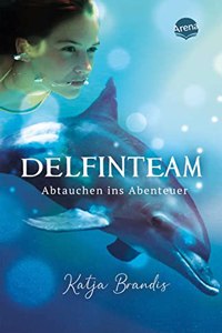 Delfinteam 1 Abtauchen ins Abenteuer