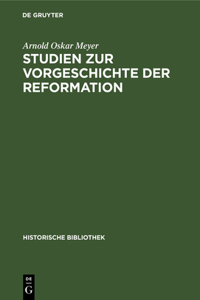 Studien zur Vorgeschichte der Reformation